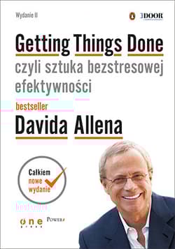 Getting Things Done czyli sztuka bezstresowej efektywności - David Allen