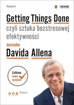 Getting Things Done czyli sztuka bezstresowej efektywności - David Allen