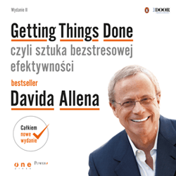 Getting Things Done, czyli sztuka bezstresowej efektywności. Wydanie II - audiobook - David Allen