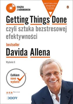 Getting Things Done, czyli sztuka bezstresowej efektywności. Wydanie II (Wydanie ekskluzywne + Audiobook mp3) - ebook - David Allen