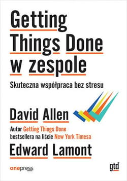 Getting Things Done w zespole. Skuteczna współpraca bez stresu - ebook - David Allen
