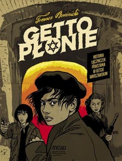 Getto płonie Historia łączniczek powstania w getcie warszawskim - Bereźnicki Tomasz