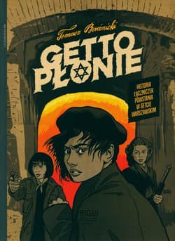 Getto płonie Historia łączniczek powstania w getcie warszawskim - Bereźnicki Tomasz