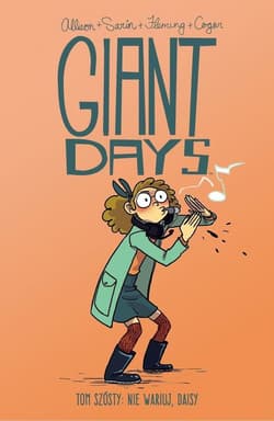 Giant Days Tom 6 Nie wariuj Daisy - Allison John