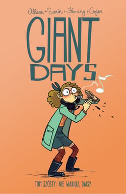 Giant Days Tom 6 Nie wariuj Daisy - Allison John