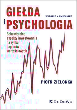 Giełda i psychologia. Behawioralne aspekty inwestowania na rynku papierów wartościowych