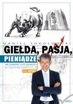 Giełda, pasja, pieniądze! - ebook - Daniel Sokołowski