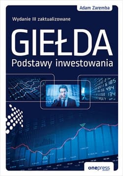 Giełda. Podstawy inwestowania. Wydanie III zaktualizowane - ebook - Adam Zaremba