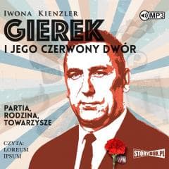Gierek i jego czerwony dwór audiobook - Iwona Kienzler