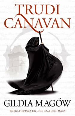 Gildia Magów Trylogia Czarnego Maga Księga 1 - Trudi Canavan
