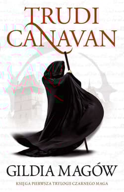 Gildia Magów Trylogia Czarnego Maga Księga 1 - Trudi Canavan