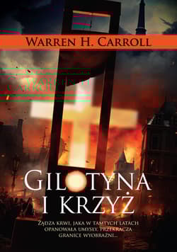 Gilotyna i krzyż - Carroll Warren H.