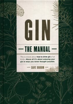 Gin: The Manual - Dave Broom
