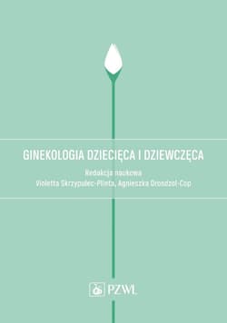 Ginekologia dziecięca i dziewczęca -  Skrzypulec-Plinta Violetta