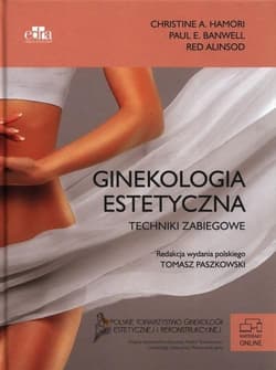 Ginekologia estetyczna. Koncepcja, klasyfikacja... - Hamori C.,  Banwell P.E.
