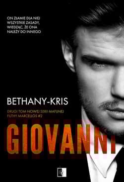 Giovanni. Filthy Marcellos. Tom 2 - Kris Bethany