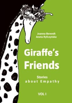 Giraffe’s Friends. Stories about Empathy vol 1 - Aneta Ryfczyńska, Berendt Joanna
