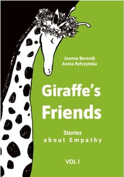Giraffe’s Friends. Stories about Empathy vol 1 - Aneta Ryfczyńska, Berendt Joanna