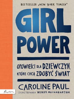 GIRL POWER. Opowieści dla dziewczyn, które chcą zdobyć świat - ebook - Caroline Paul