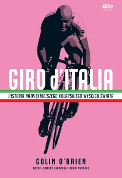 Giro d’Italia Historia najpiękniejszego kolarskiego wyścigu świata - Colin O’Brien