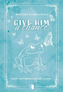 Give Him a Change - Wiktoria Stemplewska