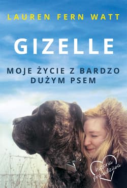Gizelle Moje życie z bardzo dużym psem - Watt Lauren Fern