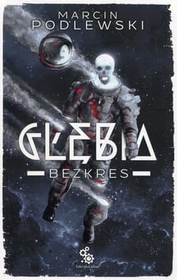 Głębia Tom 4 Bezkres - Marcin Podlewski