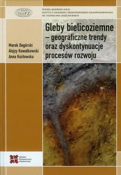 Gleby bielicoziemne geograficzne trendy oraz dyskontynuacje procesów rozwoju - ebook - Anna Kozłowska, Marek  Degóski, Alojzy Kowalkowski