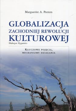 Globalizacja zachodniej rewolucji kulturowej Kluczowe pojęcia, mechanizmy działania