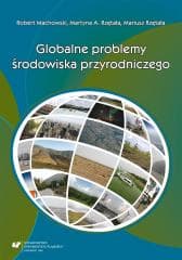 Globalne problemy środowiska przyrodniczego - Robert Machowski, Rzętała Mariusz, Martyna A. Rzę