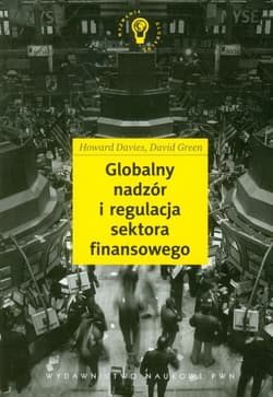 Globalny nadzór i regulacja sektora finansowego - Davies Howard, Green David