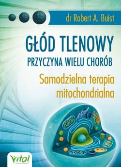 Głód tlenowy przyczyna wielu chorób - Buist Robert A.