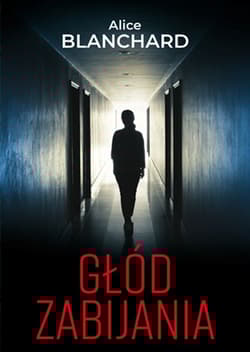Głód zabijania - Alice Blanchard