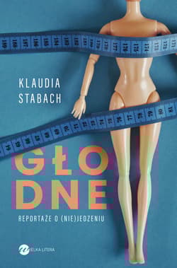 Głodne Reportaże o (nie)jedzeniu - Klaudia Stabach