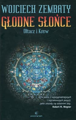 Głodne Słońce Tom 2 Ołtarz i krew - Wojciech Zembaty