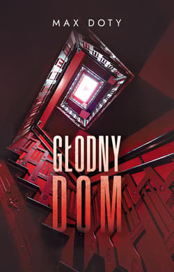 Głodny dom - Max Doty