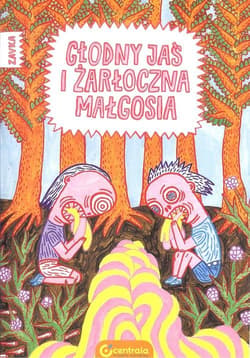 Głodny Jaś i żarłoczna Małgosia - Zavka
