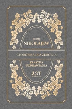 Głodówka dla zdrowia - Jurij Nikołajew