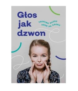 Głos jak dzwon Trening głosu krok po kroku