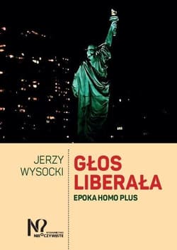Głos liberała Epoka homo plus