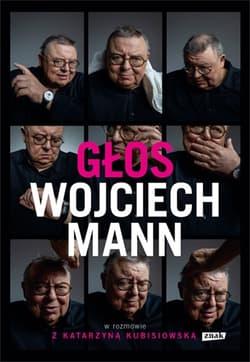 Głos. Wojciech Mann w rozmowie z Katarzyną Kubisiowską - Wojciech Mann