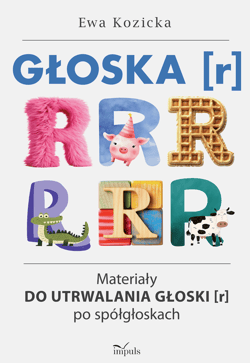Głoska [r] Materiały do utrwalania głoski [r] po spółgłoskach - Ewa Kozicka