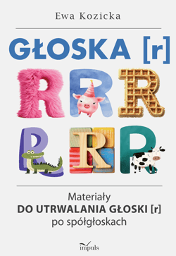 Głoska [r] Materiały do utrwalania głoski [r] po spółgłoskach - Ewa Kozicka