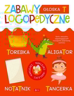 Głoska T. Zabawy logopedyczne - Opracowanie Zbiorowe