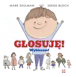 Głosuję! Wybieram! - Shulman Marc