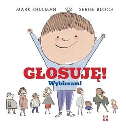 Głosuję! Wybieram! - Shulman Marc