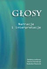 Głosy. Narracje i interpretacje - Praca zbiorowa