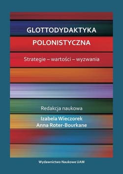 Glottodydaktyka polonistyczna Strategie - wartości - wyzwania