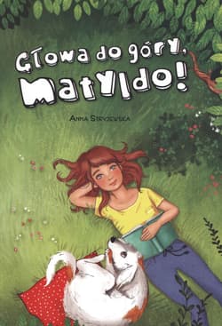 Głowa do góry Matyldo! - Anna  Stryjewska