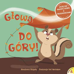 Głowa do góry! Uczę się radzić sobie z trudnościami - Shoshana  Stopek
